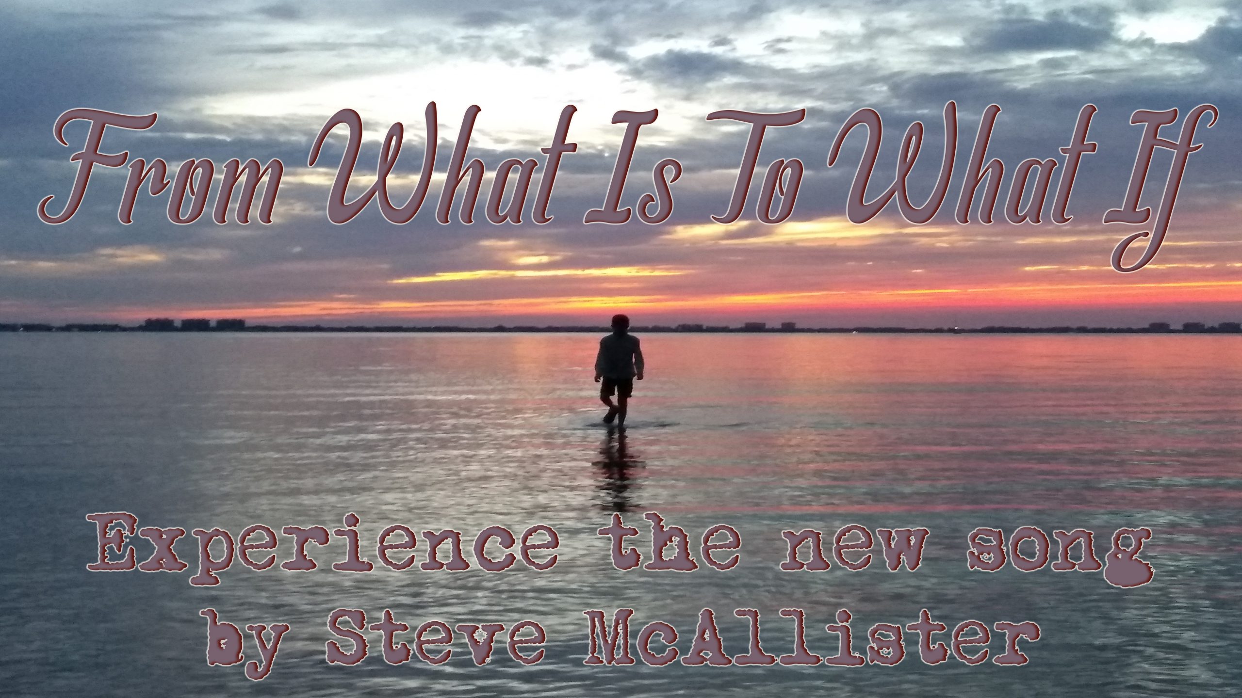 From What Is To What If